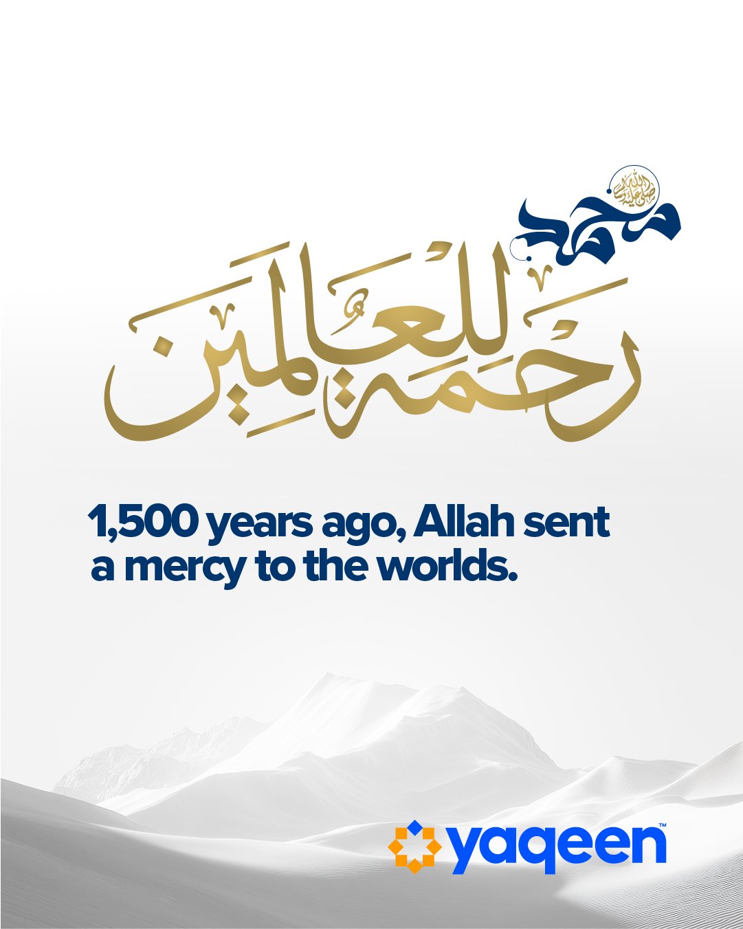 1500 years ago, Allah sent a mercy to the worlds.